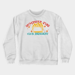 Dumpster Fire President Crewneck Sweatshirt